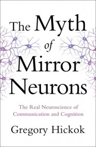 http://books.wwnorton.com/books/The-Myth-of-Mirror-Neurons/